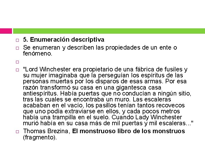 5. Enumeración descriptiva Se enumeran y describen las propiedades de un ente o 5. Enumeración descriptiva Se enumeran y describen las propiedades de un ente o