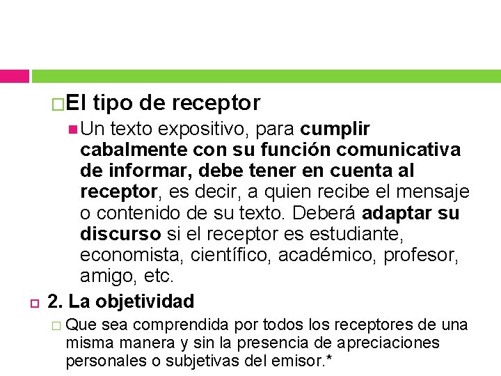 �El tipo de receptor Un texto expositivo, para cumplir cabalmente con su función comunicativa �El tipo de receptor Un texto expositivo, para cumplir cabalmente con su función comunicativa