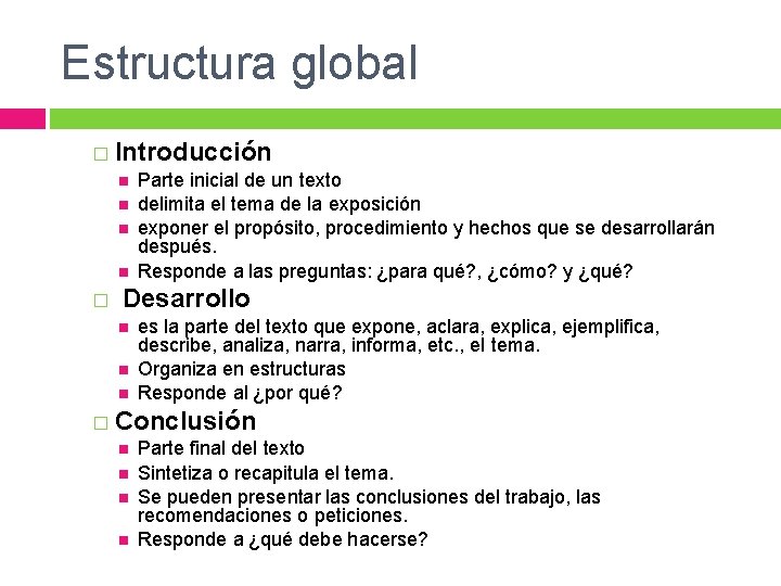 Estructura global � Introducción Parte inicial de un texto delimita el tema de la Estructura global � Introducción Parte inicial de un texto delimita el tema de la