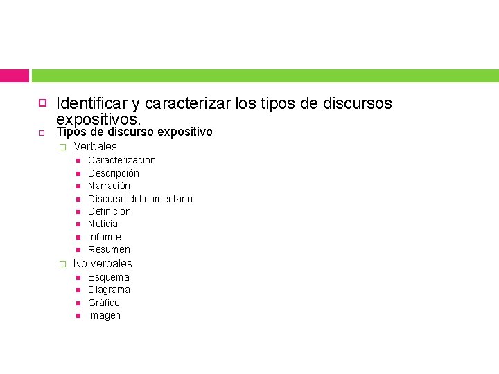 Identificar y caracterizar los tipos de discursos expositivos. Tipos de discurso expositivo � Identificar y caracterizar los tipos de discursos expositivos. Tipos de discurso expositivo �