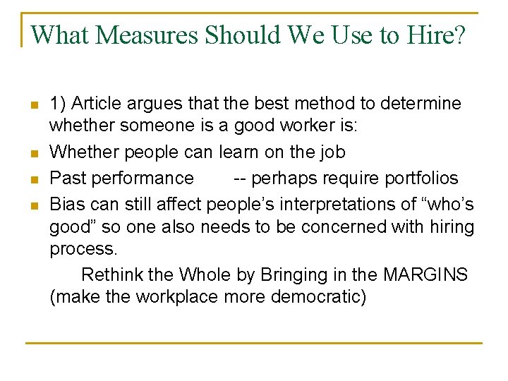 What Measures Should We Use to Hire? n n 1) Article argues that the