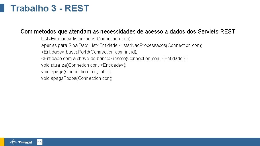 Trabalho 3 - REST Com metodos que atendam as necessidades de acesso a dados