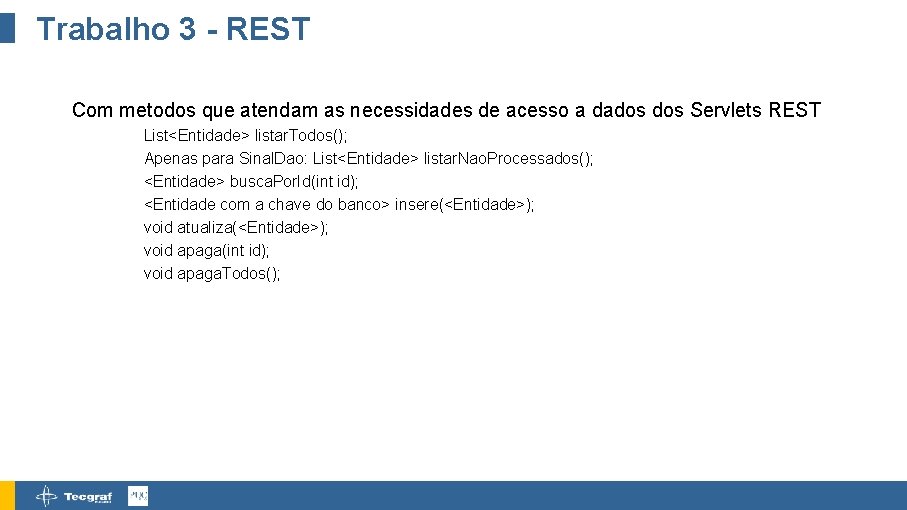 Trabalho 3 - REST Com metodos que atendam as necessidades de acesso a dados