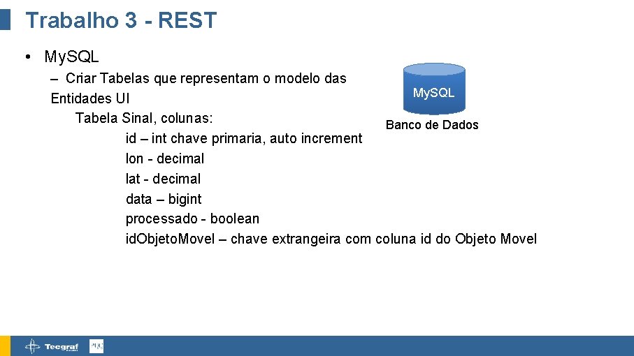 Trabalho 3 - REST • My. SQL – Criar Tabelas que representam o modelo