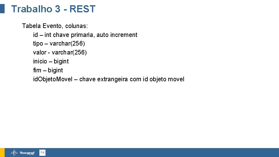 Trabalho 3 - REST Tabela Evento, colunas: id – int chave primaria, auto increment