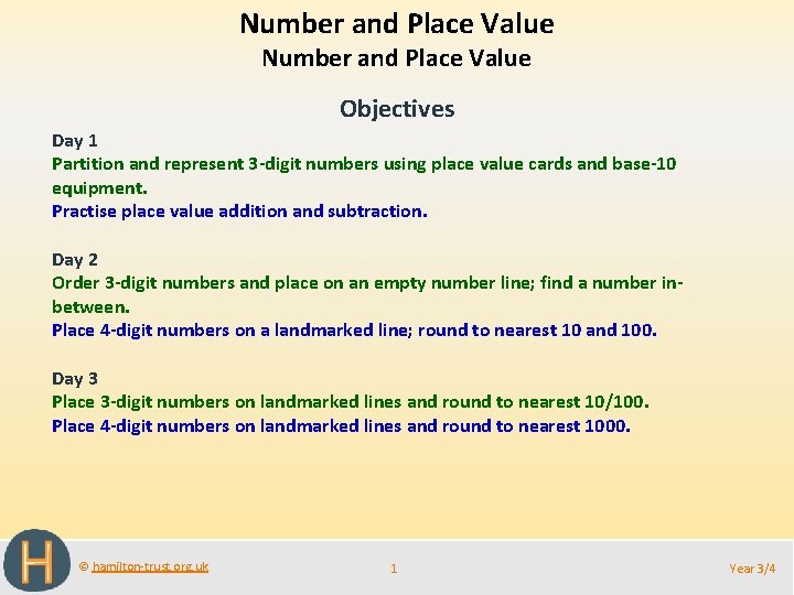 Number and Place Value Objectives Day 1 Partition and represent 3 -digit numbers using