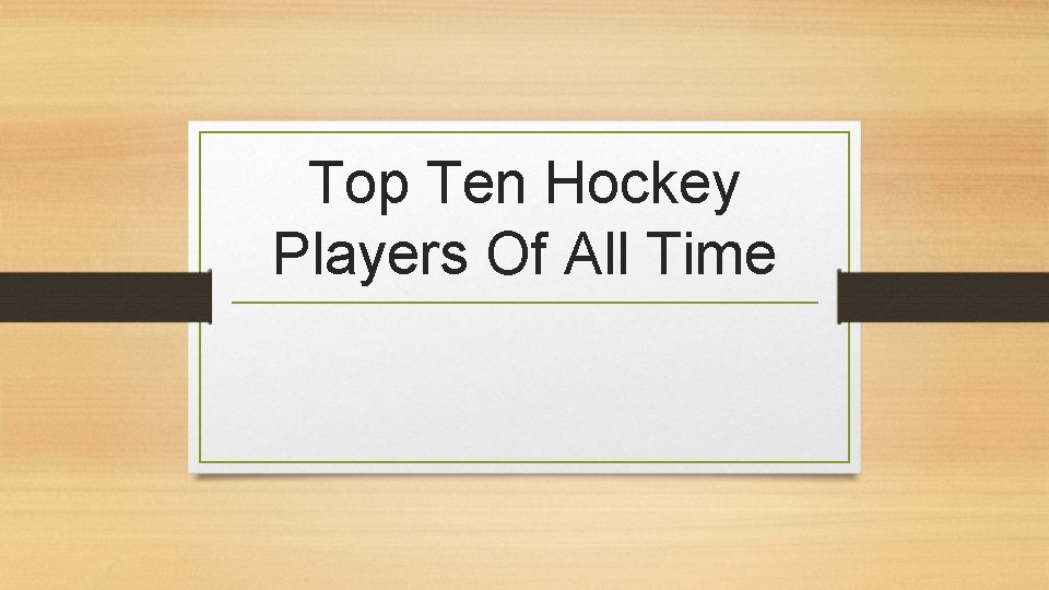 Top Ten Hockey Players Of All Time 10