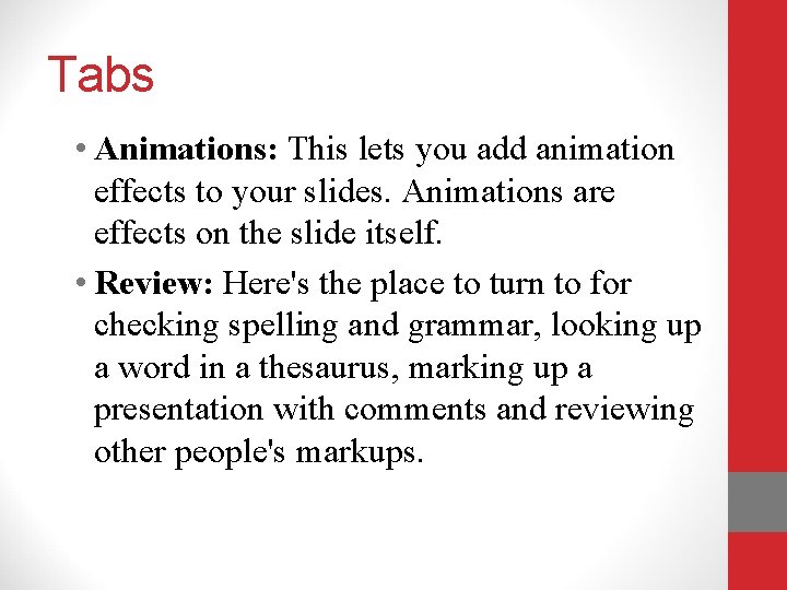 Tabs • Animations: This lets you add animation effects to your slides. Animations are