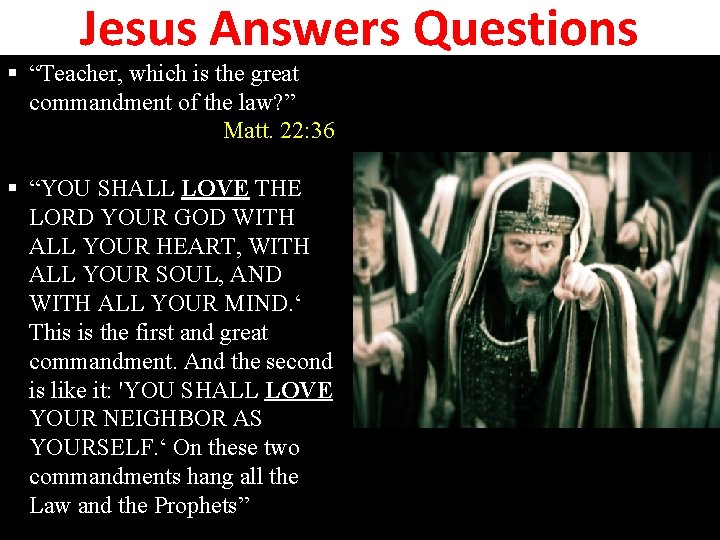 Jesus Answers Questions § “Teacher, which is the great commandment of the law? ”