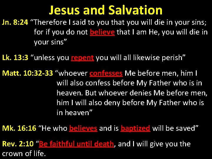 Jesus and Salvation Jn. 8: 24 “Therefore I said to you that you will