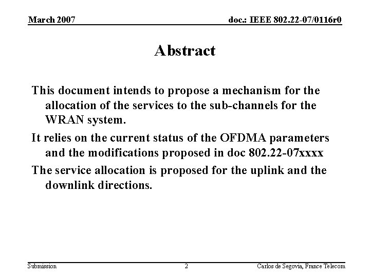 March 2007 doc. : IEEE 802. 22 -07/0116 r 0 Abstract This document intends