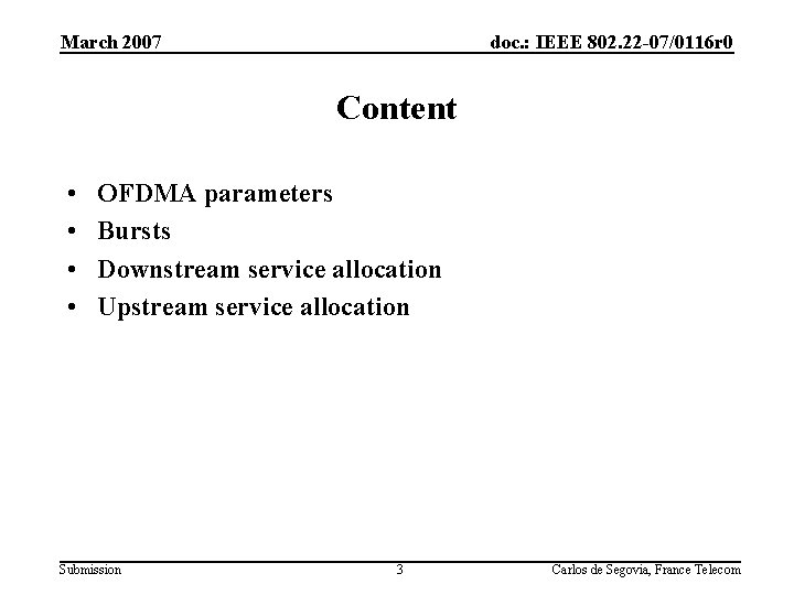 March 2007 doc. : IEEE 802. 22 -07/0116 r 0 Content • • OFDMA