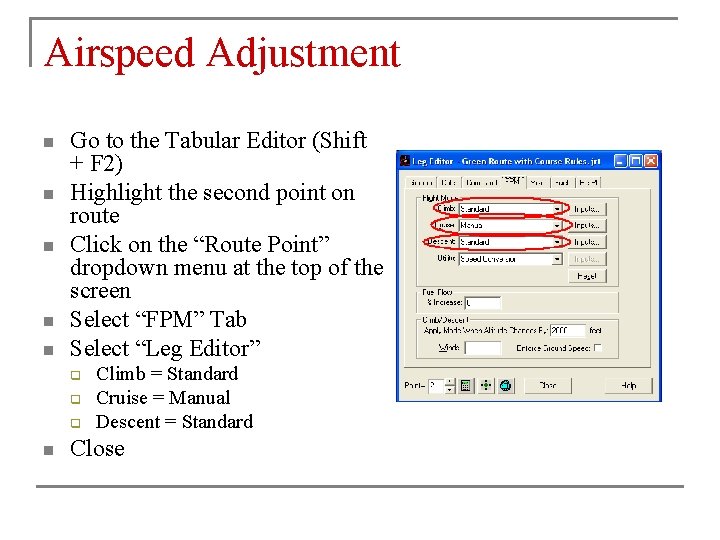Airspeed Adjustment n n n Go to the Tabular Editor (Shift + F 2) Airspeed Adjustment n n n Go to the Tabular Editor (Shift + F 2)