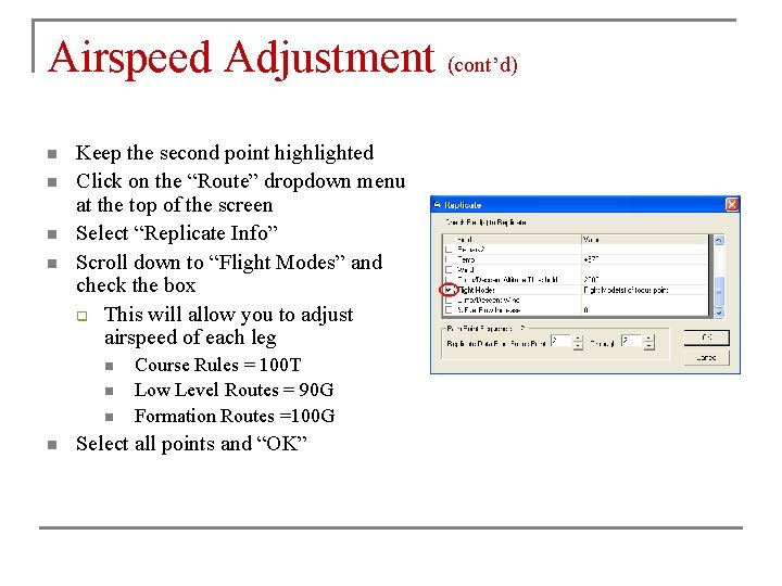 Airspeed Adjustment (cont’d) n n Keep the second point highlighted Click on the “Route” Airspeed Adjustment (cont’d) n n Keep the second point highlighted Click on the “Route”