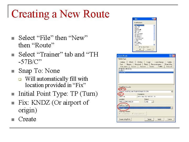 Creating a New Route n n n Select “File” then “New” then “Route” Select Creating a New Route n n n Select “File” then “New” then “Route” Select