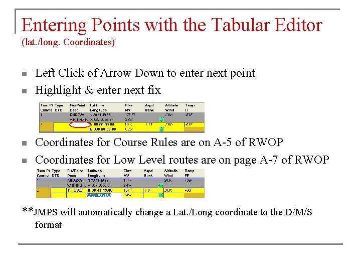 Entering Points with the Tabular Editor (lat. /long. Coordinates) n n Left Click of Entering Points with the Tabular Editor (lat. /long. Coordinates) n n Left Click of