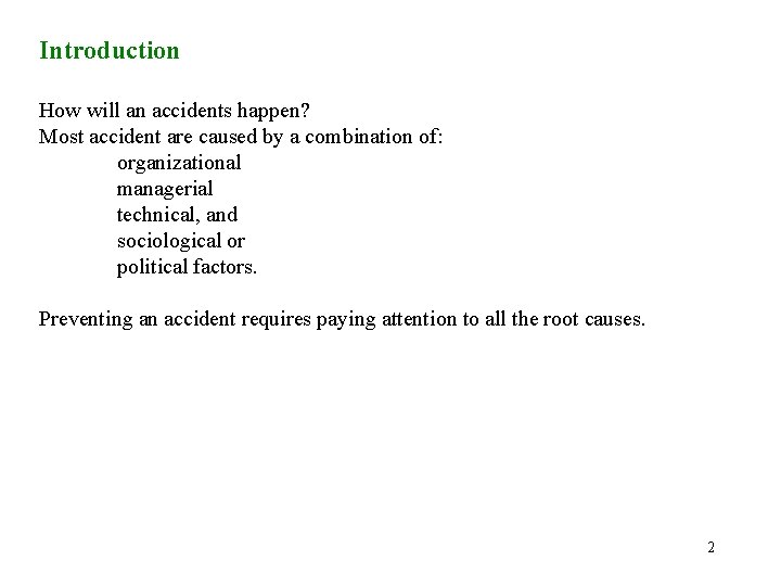 Introduction How will an accidents happen? Most accident are caused by a combination of: