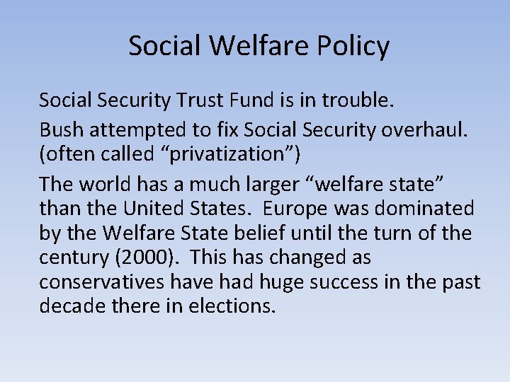 Social Welfare Policy Social Security Trust Fund is in trouble. Bush attempted to fix