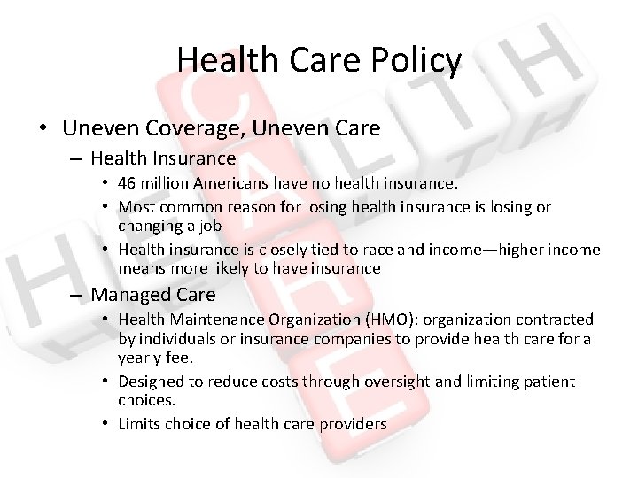 Health Care Policy • Uneven Coverage, Uneven Care – Health Insurance • 46 million