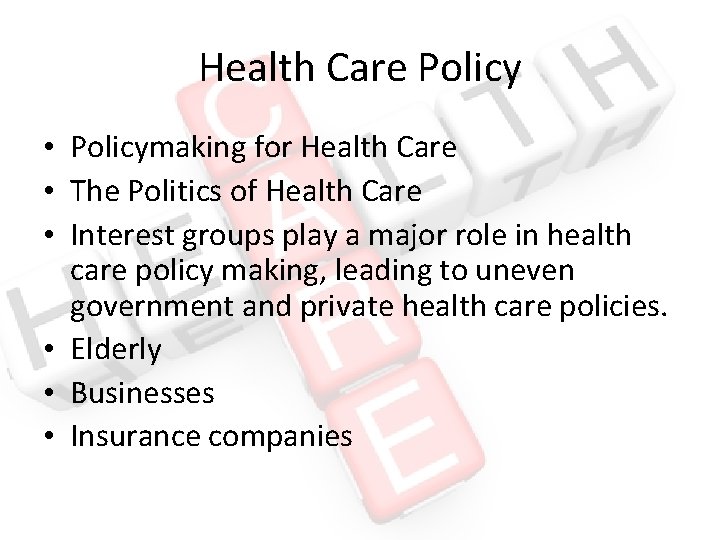 Health Care Policy • Policymaking for Health Care • The Politics of Health Care