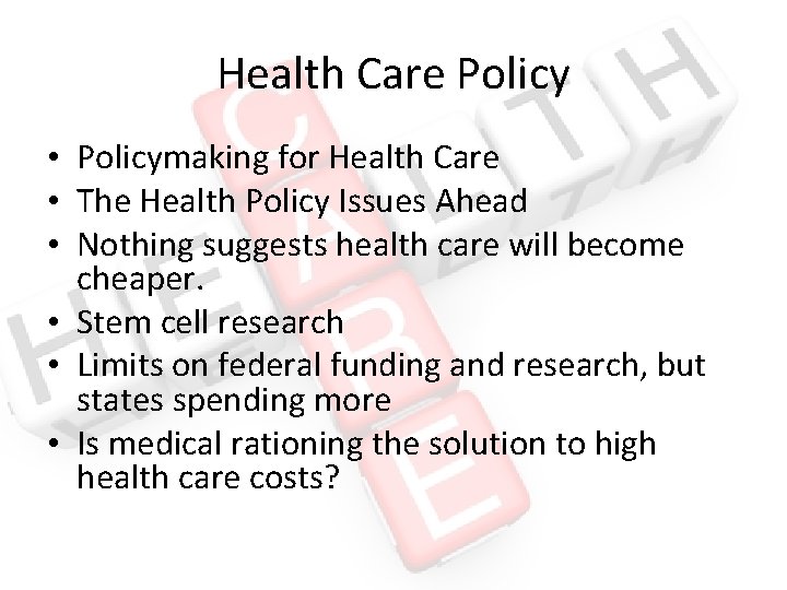 Health Care Policy • Policymaking for Health Care • The Health Policy Issues Ahead