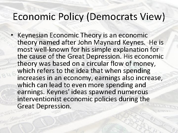 Economic Policy (Democrats View) • Keynesian Economic Theory is an economic theory named after