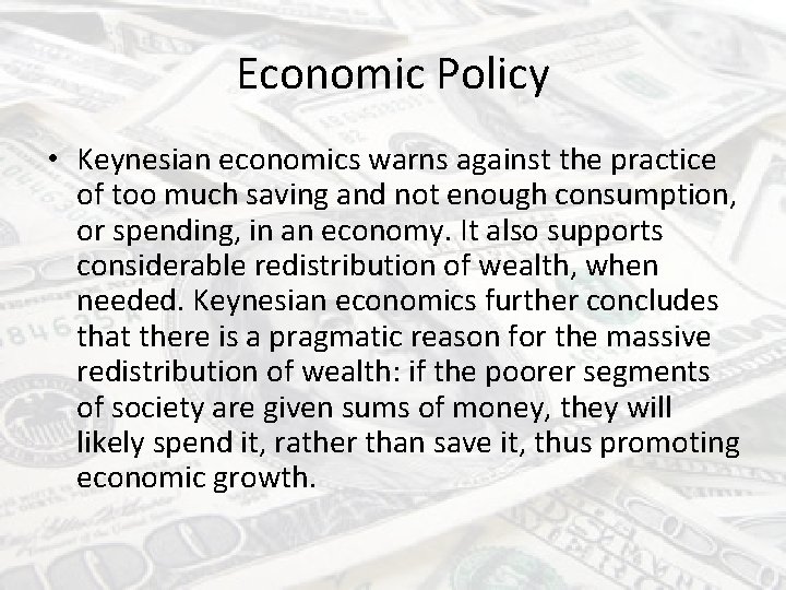 Economic Policy • Keynesian economics warns against the practice of too much saving and