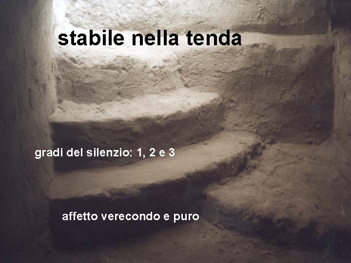 stabile nella tenda gradi del silenzio: 1, 2 e 3 affetto verecondo e puro