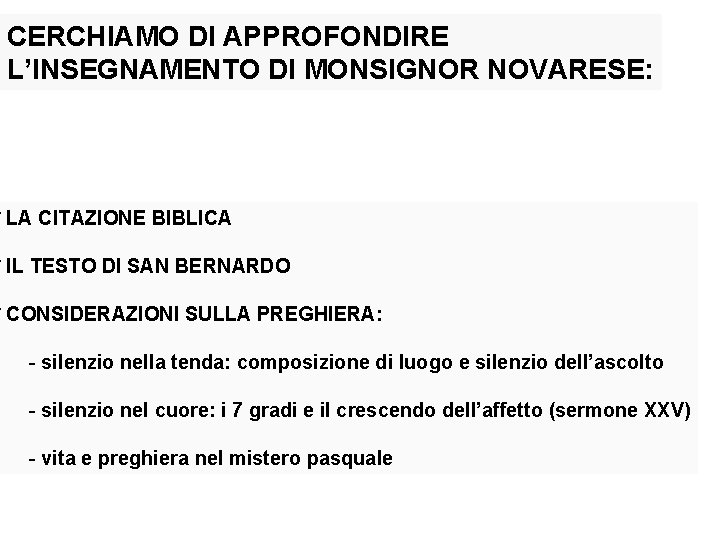 CERCHIAMO DI APPROFONDIRE L’INSEGNAMENTO DI MONSIGNOR NOVARESE: * LA CITAZIONE BIBLICA * IL TESTO