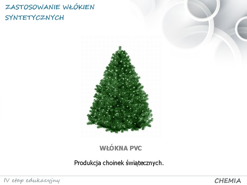 WŁÓKNA PVC Produkcja choinek świątecznych. WŁÓKNA PVC Produkcja choinek świątecznych.