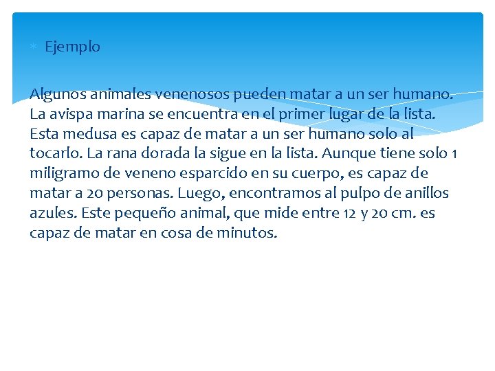 Ejemplo Algunos animales venenosos pueden matar a un ser humano. La avispa marina Ejemplo Algunos animales venenosos pueden matar a un ser humano. La avispa marina