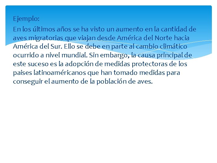 Ejemplo: En los últimos años se ha visto un aumento en la cantidad de Ejemplo: En los últimos años se ha visto un aumento en la cantidad de