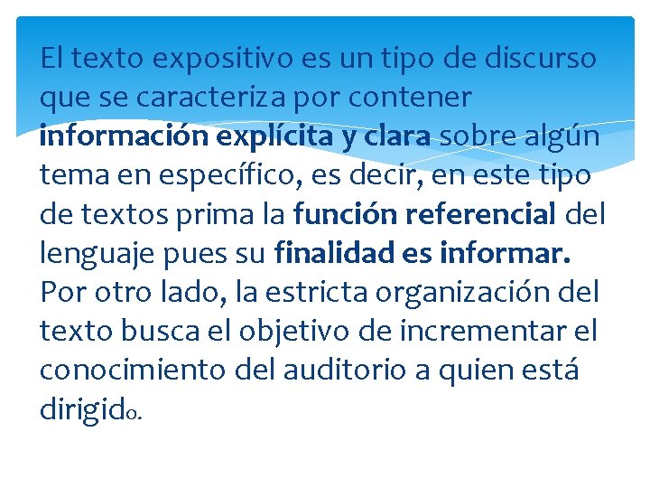 El texto expositivo es un tipo de discurso que se caracteriza por contener información El texto expositivo es un tipo de discurso que se caracteriza por contener información