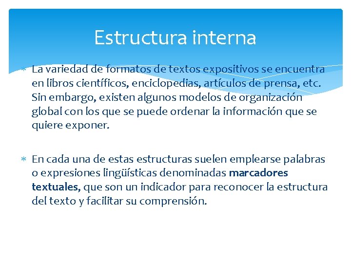 Estructura interna La variedad de formatos de textos expositivos se encuentra en libros científicos, Estructura interna La variedad de formatos de textos expositivos se encuentra en libros científicos,