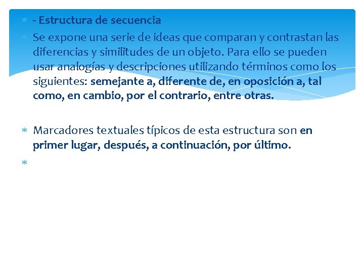 - Estructura de secuencia Se expone una serie de ideas que comparan y - Estructura de secuencia Se expone una serie de ideas que comparan y