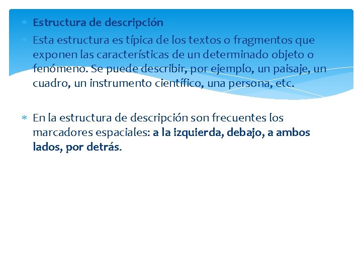 Estructura de descripción Esta estructura es típica de los textos o fragmentos que Estructura de descripción Esta estructura es típica de los textos o fragmentos que