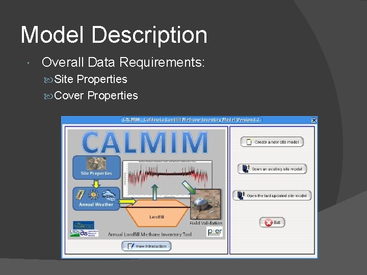 Model Description Overall Data Requirements: Site Properties Cover Properties 