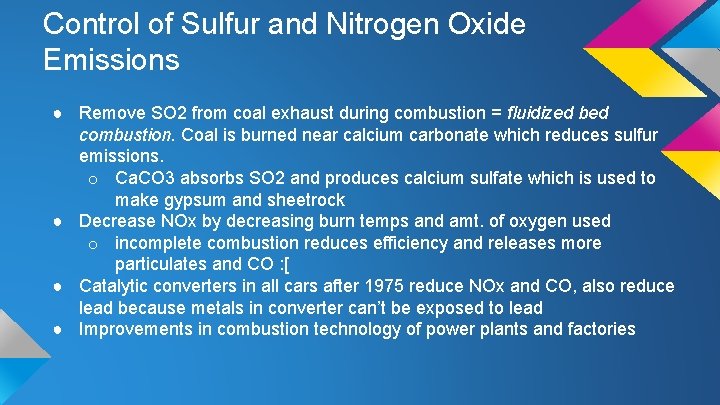 Control of Sulfur and Nitrogen Oxide Emissions ● Remove SO 2 from coal exhaust