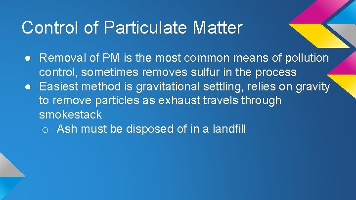 Control of Particulate Matter ● Removal of PM is the most common means of