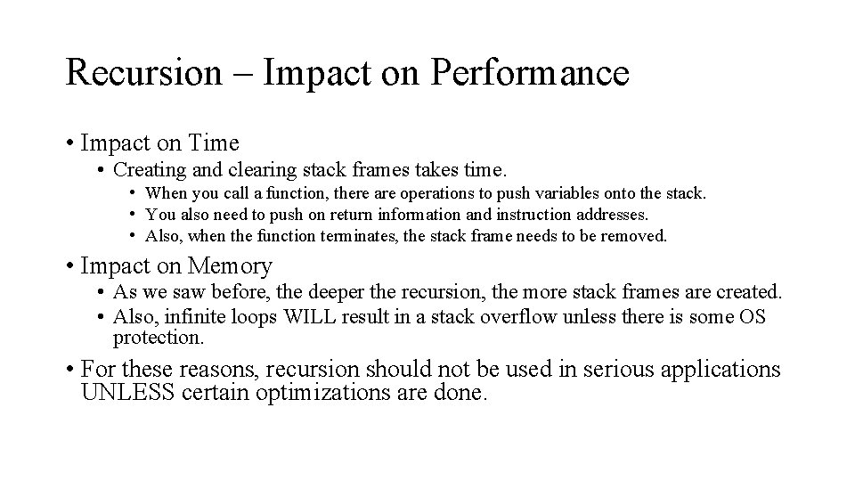 Recursion – Impact on Performance • Impact on Time • Creating and clearing stack