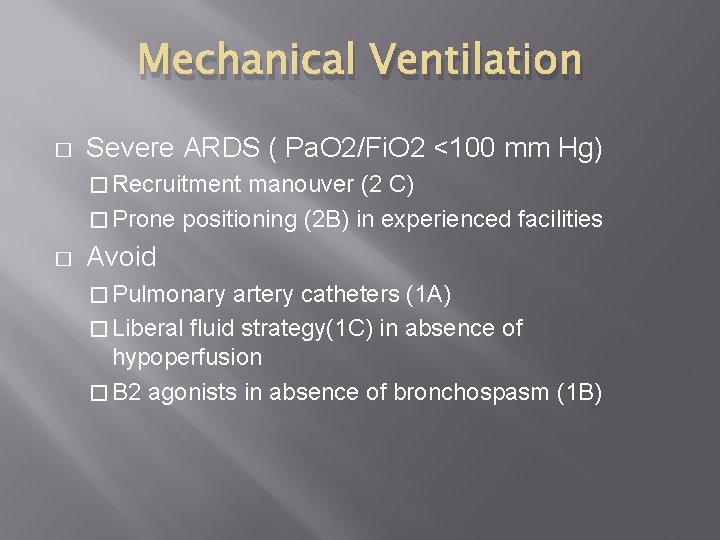Mechanical Ventilation � Severe ARDS ( Pa. O 2/Fi. O 2 <100 mm Hg)