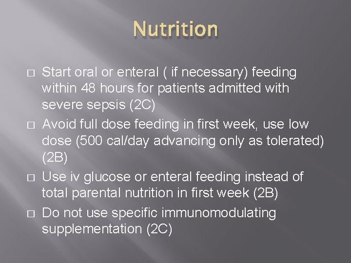 Nutrition � � Start oral or enteral ( if necessary) feeding within 48 hours