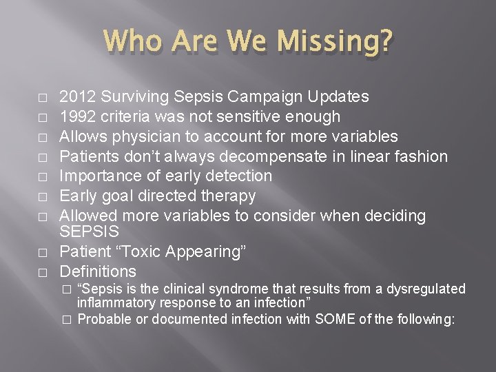 Who Are We Missing? � � � � � 2012 Surviving Sepsis Campaign Updates
