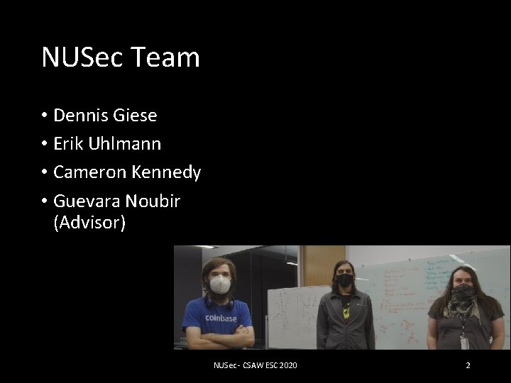 NUSec Team • Dennis Giese • Erik Uhlmann • Cameron Kennedy • Guevara Noubir