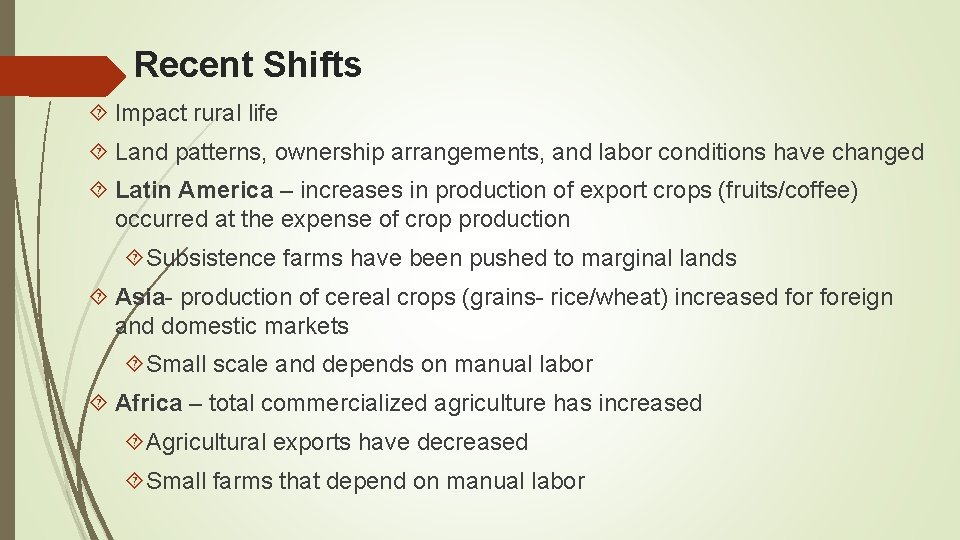 Recent Shifts Impact rural life Land patterns, ownership arrangements, and labor conditions have changed