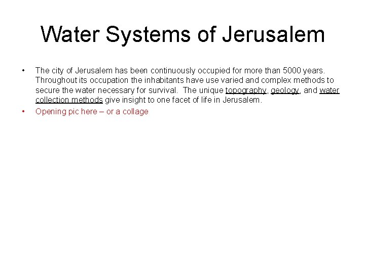 Water Systems of Jerusalem • • The city of Jerusalem has been continuously occupied