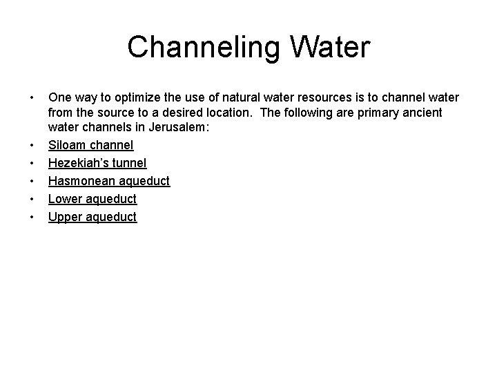 Channeling Water • • • One way to optimize the use of natural water