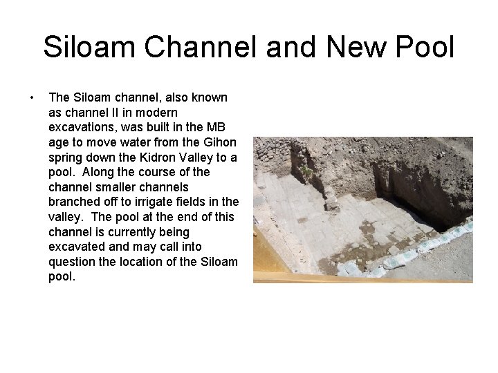 Siloam Channel and New Pool • The Siloam channel, also known as channel II