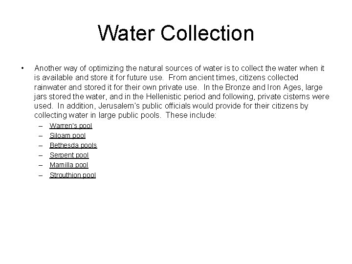 Water Collection • Another way of optimizing the natural sources of water is to