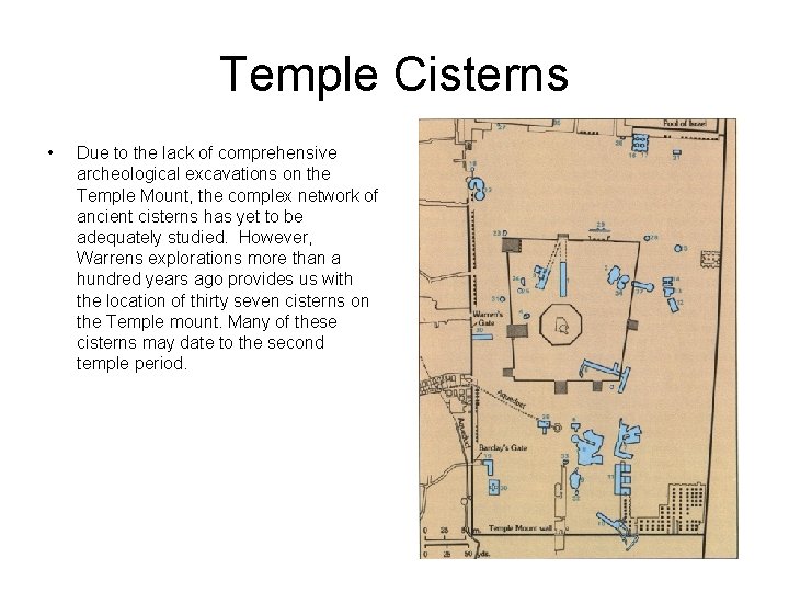 Temple Cisterns • Due to the lack of comprehensive archeological excavations on the Temple